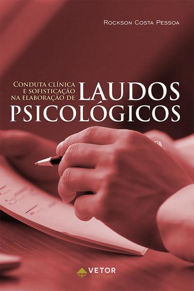 Conduta clínica e sofisticação na elaboração de  laudos psicológicos