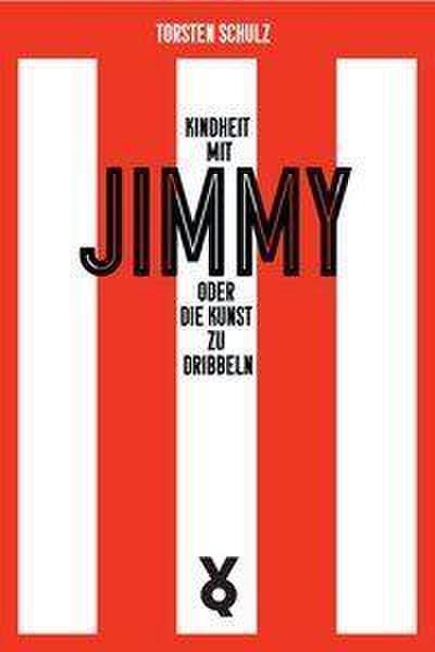 Kindheit mit Jimmy oder Die Kunst zu dribbeln (Ikonen)