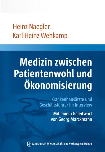 Medizin zwischen Patientenwohl und Ökonomisierung: Krankenhausärzte und Geschäftsführer im Interview