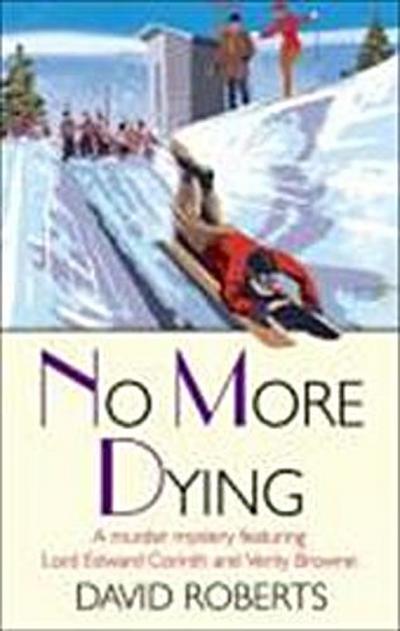 No More Dying (Lord Edward Corinth & Verity Browne, Band 9)