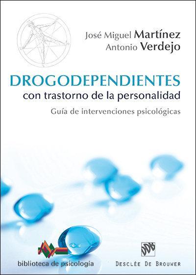 Drogodependientes con trastorno de la personalidad : guía de intervenciones psicológicas
