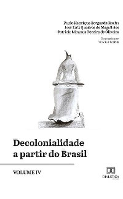 Decolonialidade a partir do Brasil - Volume IV