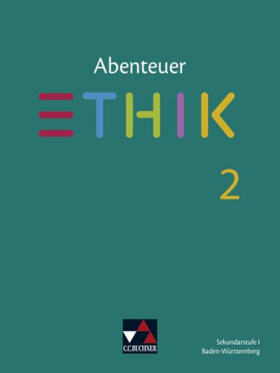 Abenteuer Ethik 2 - neu. Baden-Württemberg