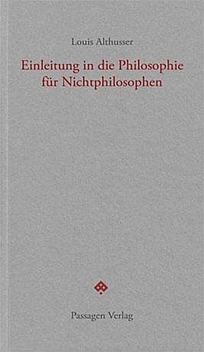 Einführung in die Philosophie für Nichtphilosophen