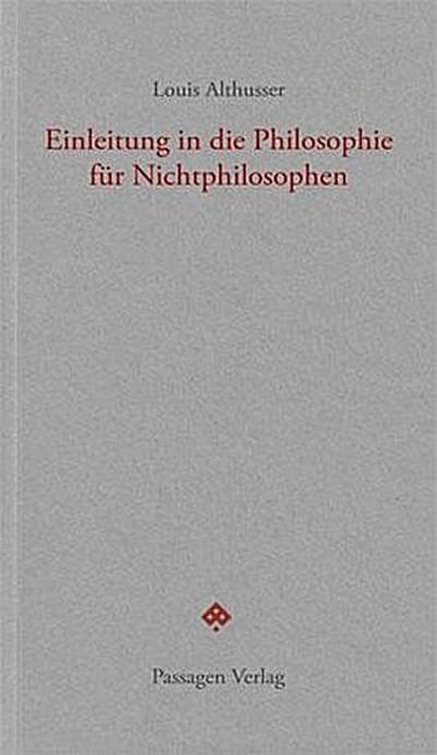 Einführung in die Philosophie für Nichtphilosophen