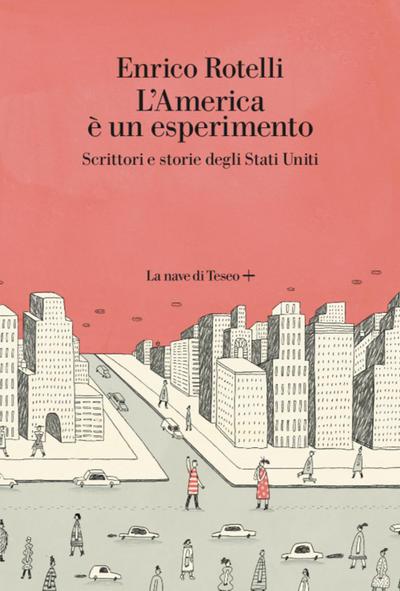 L’ America è un esperimento. Scrittori e storie degli Stati Uniti