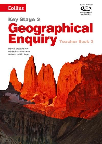 Geography Key Stage 3 - Collins Geographical Enquiry: Teacher’s Book 3
