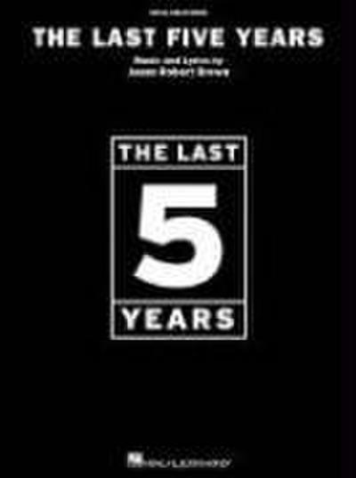 The Last Five Years - Vocal Selections Sheet Music Book for Piano/Vocal/Guitar Contemporary Musical Theatre Songs by Jason Robert Brown for Intermediate Singers Students and Audition Performance