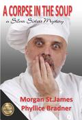 A Corpse in the Soup (SILVER SISTERS MYSTERIES, #1)