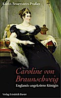 Caroline von Braunschweig 1768-1821