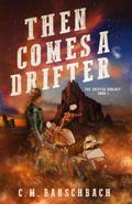 Then Comes a Drifter