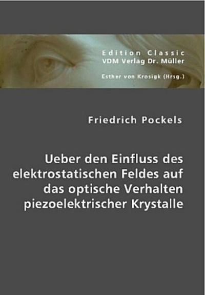 Ueber den Einfluss des elektrostatischen Feldes auf das optische Verhalten piezoelektrischer Krystalle
