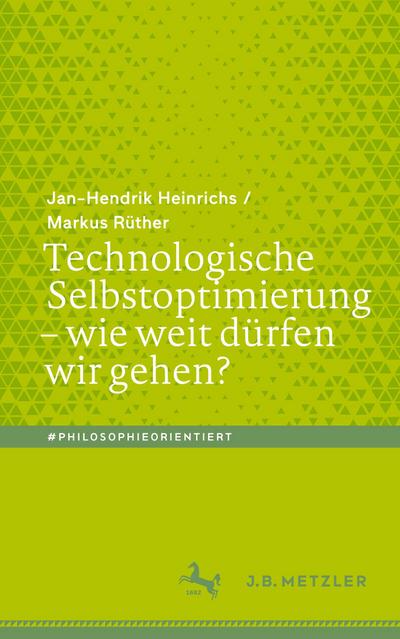 Technologische Selbstoptimierung ¿ wie weit dürfen wir gehen?
