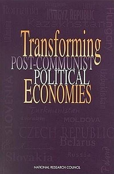 Transforming Post-Communist Political Economies