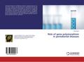 Role of gene polymorphism in periodontal diseases