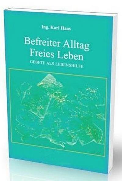 Befreiter Alltag - Freies Leben