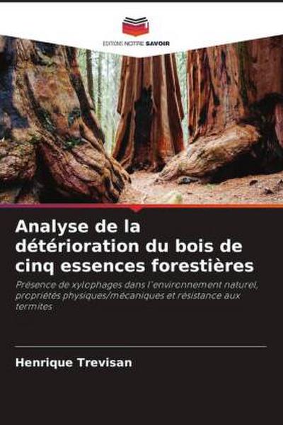 Analyse de la détérioration du bois de cinq essences forestières