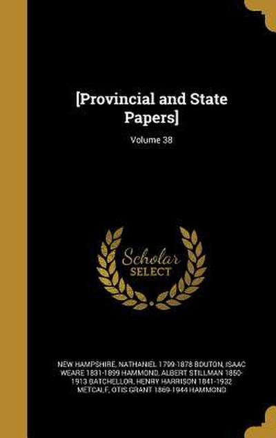 [Provincial and State Papers]; Volume 38
