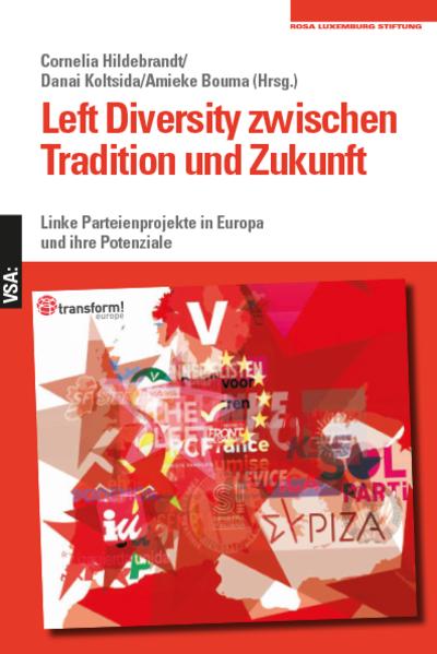 Left Diversity zwischen Tradition und Zukunft: Linke Parteienprojekte in Europa und ihre Potenziale