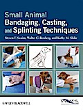 Small Animal Bandaging, Casting, and Splinting Techniques
