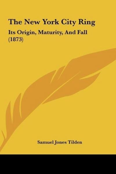 The New York City Ring - Samuel Jones Tilden