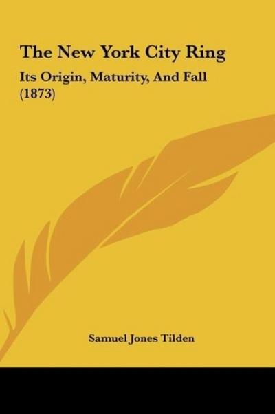 The New York City Ring - Samuel Jones Tilden