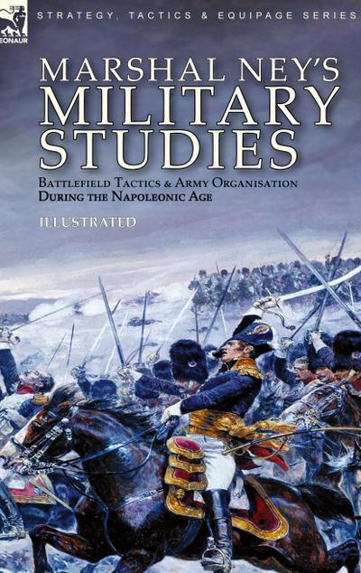 Marshal Ney’s Military Studies