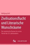 Zivilisationsflucht und Literarische Wunschräume