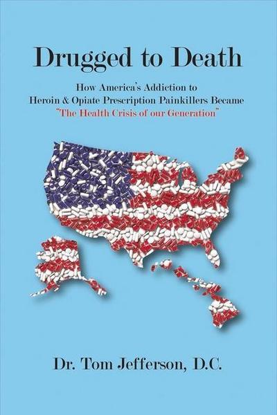 Drugged to Death: The Health Crisis of Our Generation Volume 1