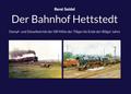 Der Bahnhof Hettstedt