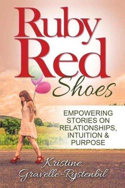 Ruby Red Shoes - Empowering Stories on Relationships, Intuition & Purpose