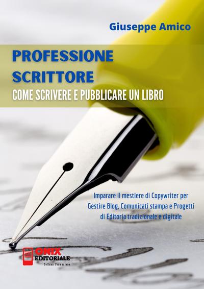 Professione Scrittore - Come scrivere e pubblicare un libro