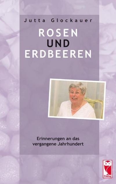 Rosen und Erdbeeren