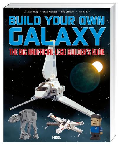 Build Your Own Galaxy: The Big Unofficial Lego Builder’s Book
