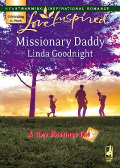 Missionary Daddy (Mills & Boon Love Inspired) (A Tiny Blessings Tale, Book 3)