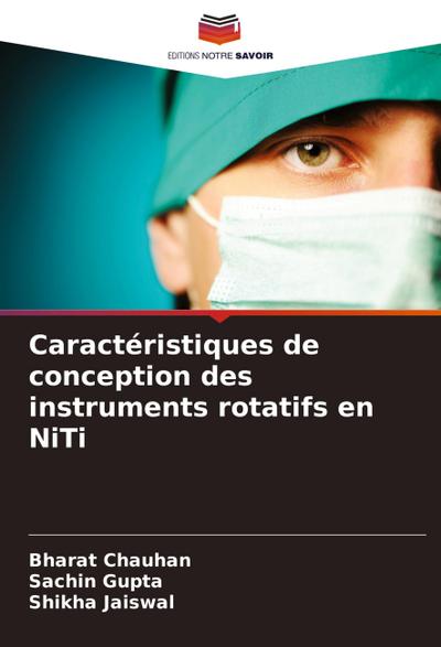 Caractéristiques de conception des instruments rotatifs en NiTi