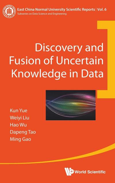 Discovery and Fusion of Uncertain Knowledge in Data