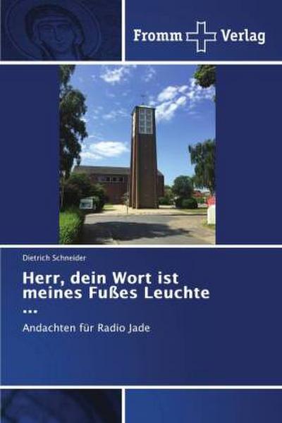 Herr, dein Wort ist meines Fußes Leuchte ...