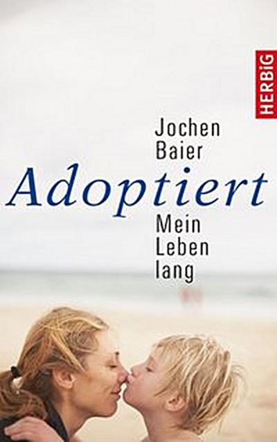 Adoptiert – mein Leben lang