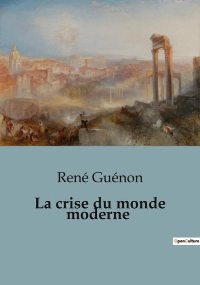 La crise du monde moderne
