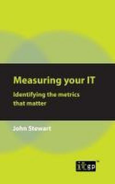 Stewart, J: Measuring Your IT