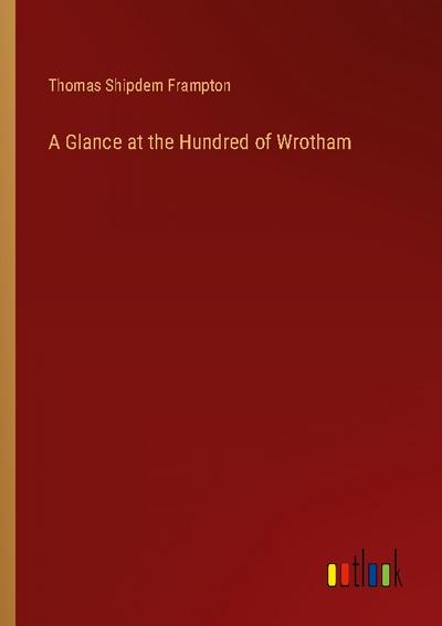 A Glance at the Hundred of Wrotham
