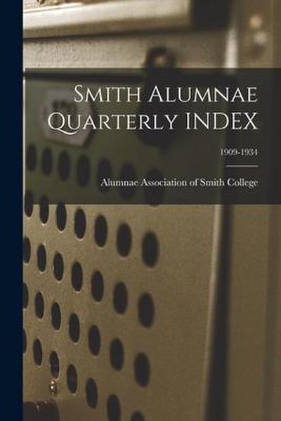 Smith Alumnae Quarterly INDEX; 1909-1934