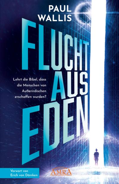 FLUCHT AUS EDEN [Exklusives Vorwort von Erich von Däniken]