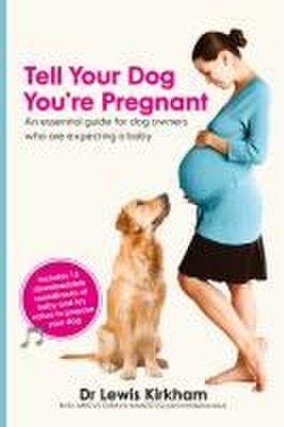 Tell Your Dog You’re Pregnant