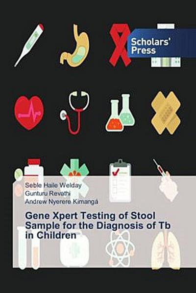 Gene Xpert Testing of Stool Sample for the Diagnosis of Tb in Children