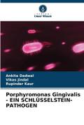 Porphyromonas Gingivalis - EIN SCHLÜSSELSTEIN-PATHOGEN