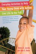 Everyday Activities to Help Your Young Child with Autism Live Life to the Full