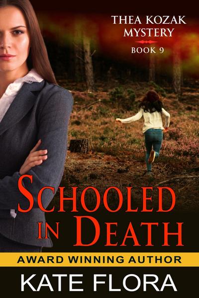 Schooled in Death (The Thea Kozak Mystery Series, Book 9)