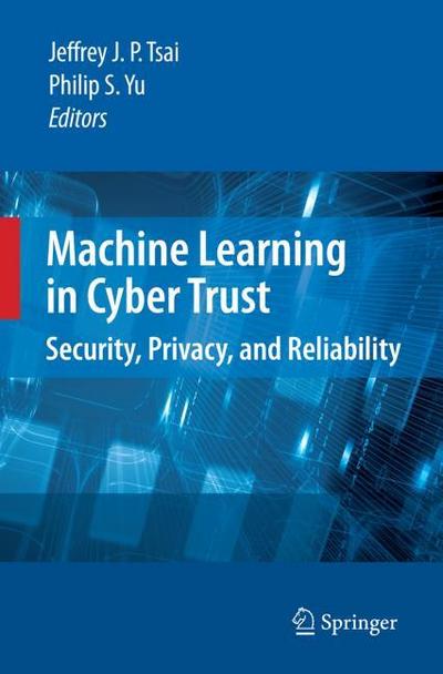 Machine Learning in Cyber Trust: Security, Reliability, and Privacy